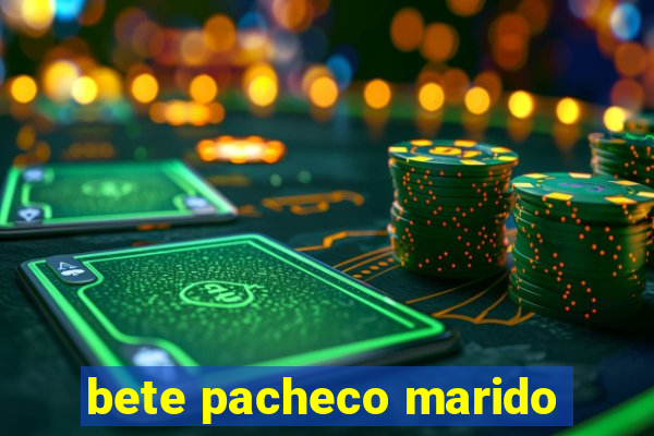 bete pacheco marido